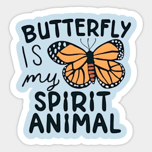 Butterfly is My Spirit Animal Sticker